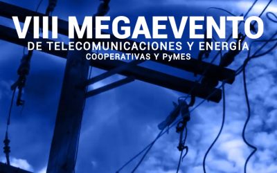 VIII Megaevento de Telecomunicaciones y Energía – Cooperativas y Pymes